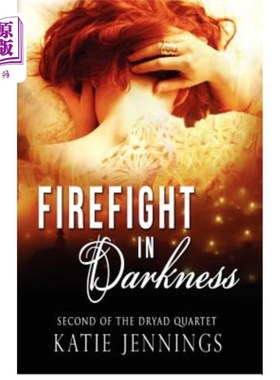 海外直订Firefight in Darkness: The Dryad Quartet 黑暗中的交火：德赖德四重奏