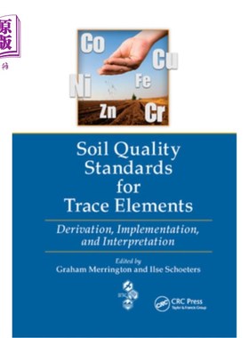海外直订Soil Quality Standards for Trace Elements: Derivation, Implementation, and Inter 土壤微量元素质量标准:推导