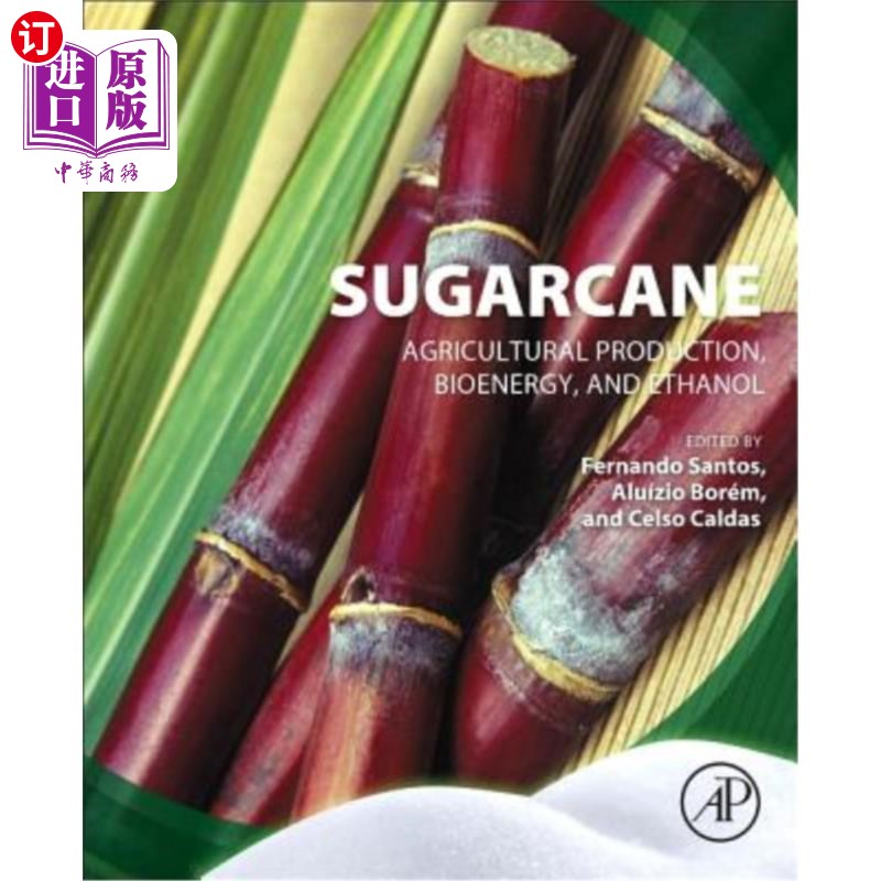 海外直订Sugarcane: Agricultural Production, Bioenergy and Ethanol 甘蔗:农业生产、生物能源和乙醇