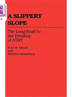 海外直订A Slippery Slope: The Long Road to the Breakup of AT&T 滑坡效应:AT&T的漫长分拆之路