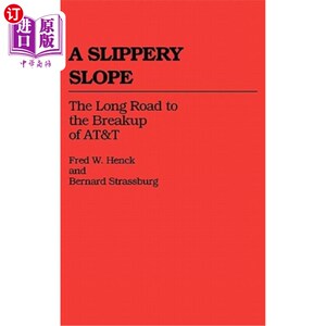 海外直订A Slippery Slope: The Long Road to the Breakup of AT&T 滑坡效应:AT&T的漫长分拆之路