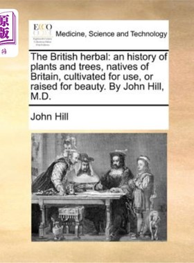 海外直订医药图书The British herbal: an history of plants and trees, natives of Britain, cultivat 英国草本植物:植物