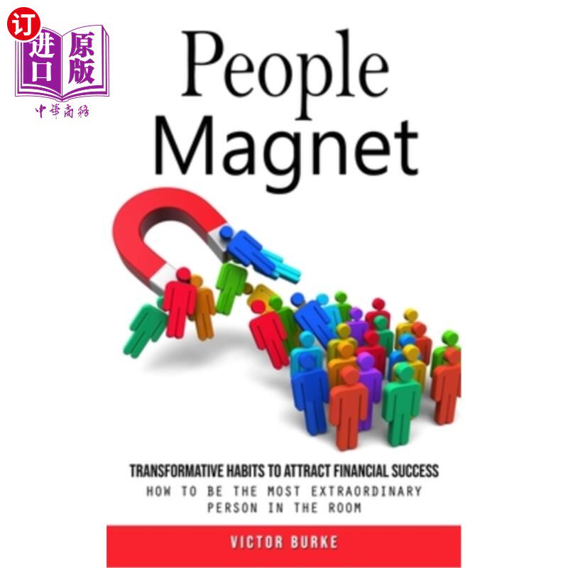 海外直订People Magnet: Transformative Habits to Attract Financial Success (How to Be the 人的磁铁：改变习惯吸引经济