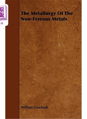 海外直订The Metallurgy of the Non-Ferrous Metals