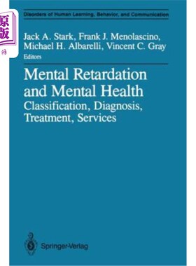 海外直订医药图书Mental Retardation and Mental Health: Classification, Diagnosis, Treatment, Serv 精神发育迟滞与心理