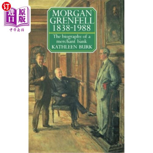 海外直订Morgan Grenfell 1838-1988: The Biography of a Merchant Bank 摩根·格伦费尔1838-1988：一家商业银行的传记