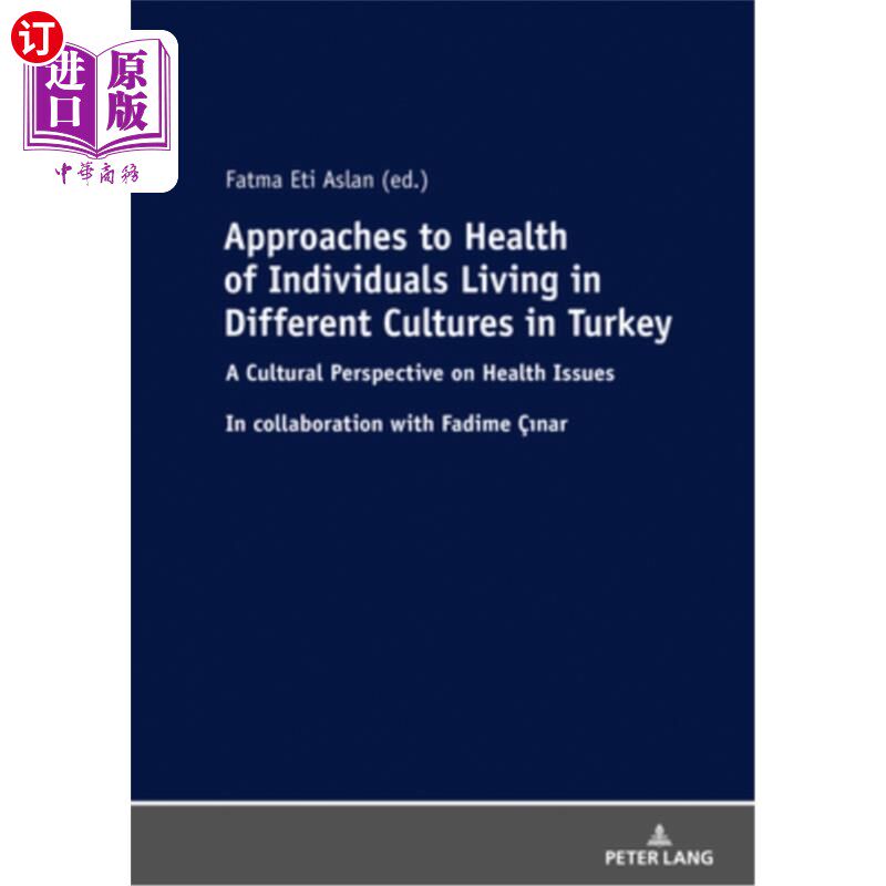 海外直订医药图书Approaches to Health of Individuals Living in Different Cultures in Turkey 土耳其不同文化背景下个人