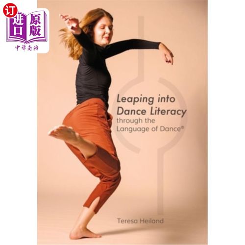 海外直订Leaping into Dance Literacy through the Language of Dance(R) 从舞蹈语言跨入舞蹈素养(R)