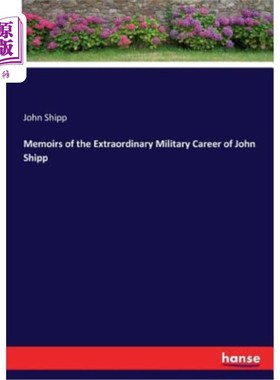 海外直订Memoirs of the Extraordinary Military Career of John Shipp 约翰·希普非凡军事生涯回忆录