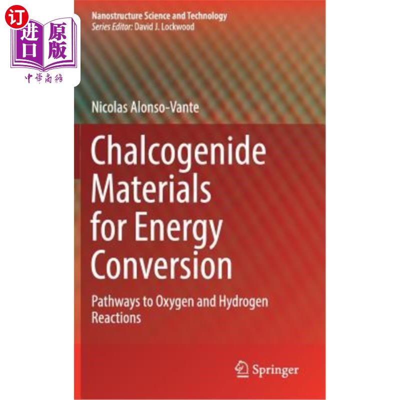 海外直订Chalcogenide Materials for Energy Conversion: Pathways to Oxygen and Hydrogen Re 用于能量转换的硫系材料：氧和氢