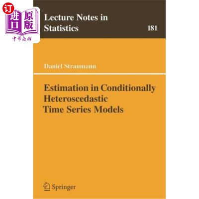 海外直订Estimation in Conditionally Heteroscedastic Time Series Models 条件异方差时间序列模型的估计