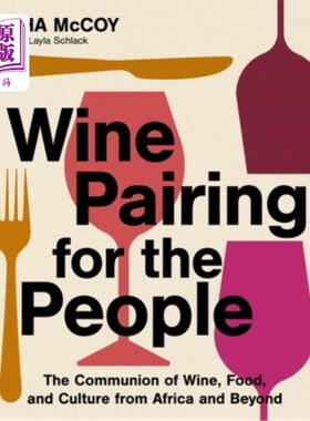 海外直订Wine Pairing for the People: The Communion of Wine, Food, and Culture from Afric 人民的葡萄酒搭配：来自非洲