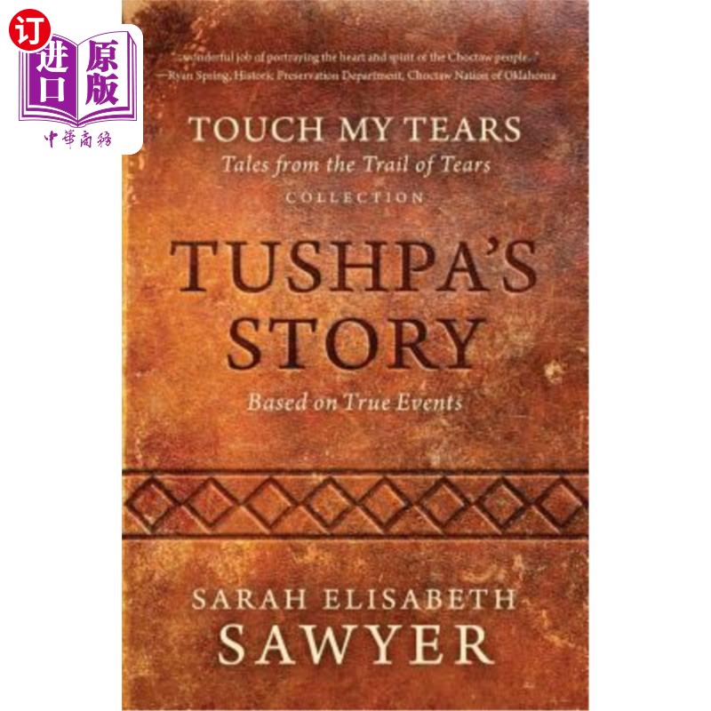 海外直订Tushpa's Story (Touch My Tears: Tales from the Trail of Tears Collection) 图什帕的故事(触摸我的眼泪:泪水之