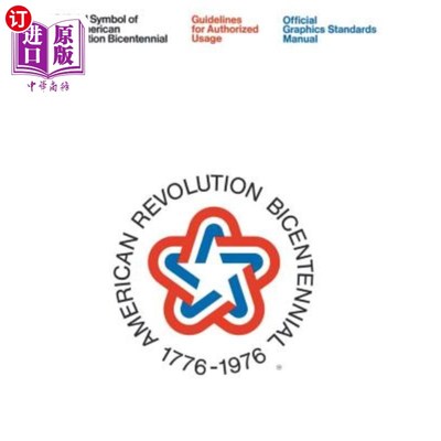 海外直订Official Symbol of the American Revolution Bicentennial: Guidelines for Authoriz 美国革命二百周年纪念的官方
