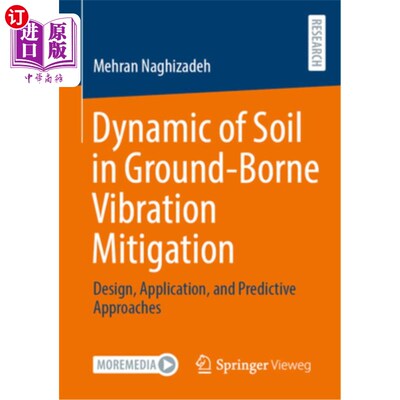 海外直订Dynamic of Soil in Ground-Borne Vibration Mitigation: Design, Application, and P 地基减振中的土壤动力学：设