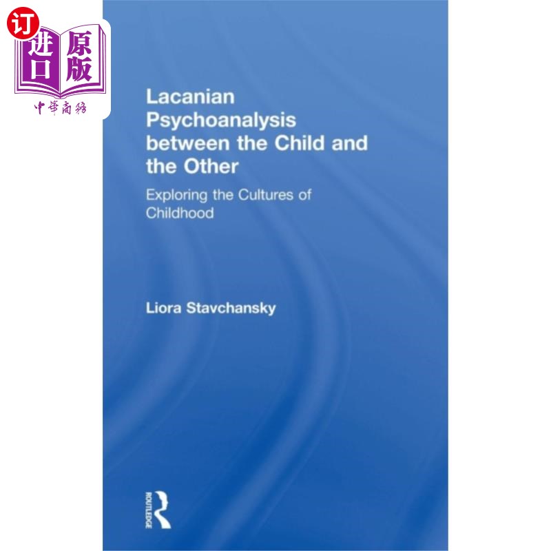 海外直订Lacanian Psychoanalysis between the Child and th... 儿童与他者之间的拉康精神分析
