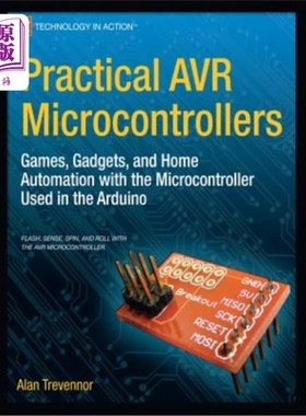 海外直订Practical Avr Microcontrollers: Games, Gadgets, and Home Automation with the Mic 实用Avr微控制器：