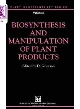 海外直订Biosynthesis and Manipulation of Plant Products 植物产品的生物合成与操作“，
