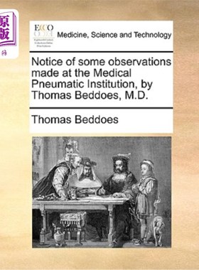 海外直订医药图书Notice of Some Observations Made at the Medical Pneumatic Institution, by Thomas 医学博士托马斯·贝