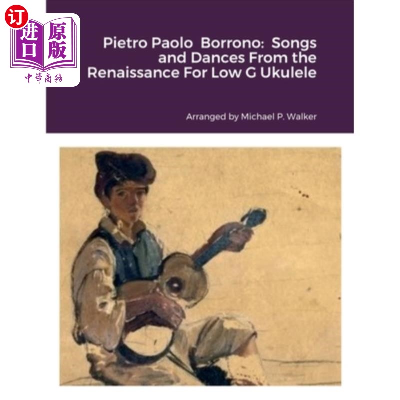 海外直订Pietro Paolo Borrono: Songs and Dances From the Renaissance For Low G Ukulele 彼得罗·保罗·波罗诺:文艺复兴时