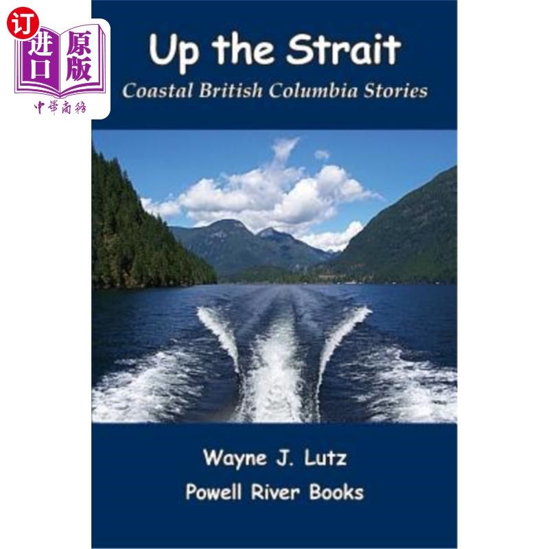 海外直订up the strait: coastal british columbia stoires 海峡上游