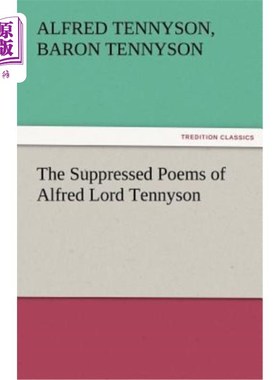 海外直订The Suppressed Poems of Alfred Lord Tennyson 阿尔弗雷德·丁尼生勋爵的《被禁诗歌》