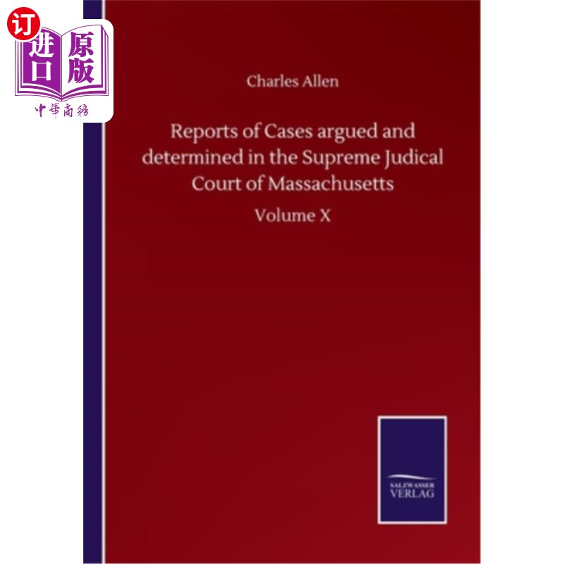 海外直订Reports of Cases argued and determined in the Supreme Judical Court of Massachus 马萨诸塞州最高司法法院辩论和裁