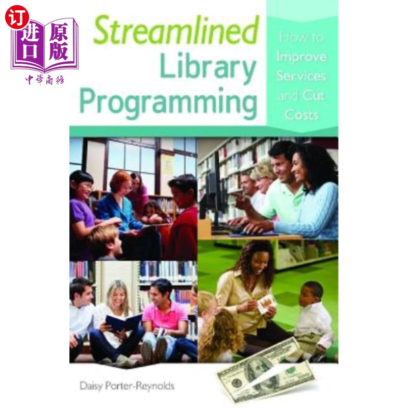 海外直订Streamlined Library Programming: How to Improve Services and Cut Costs 简化图书馆规划：如何改善服务和降低成