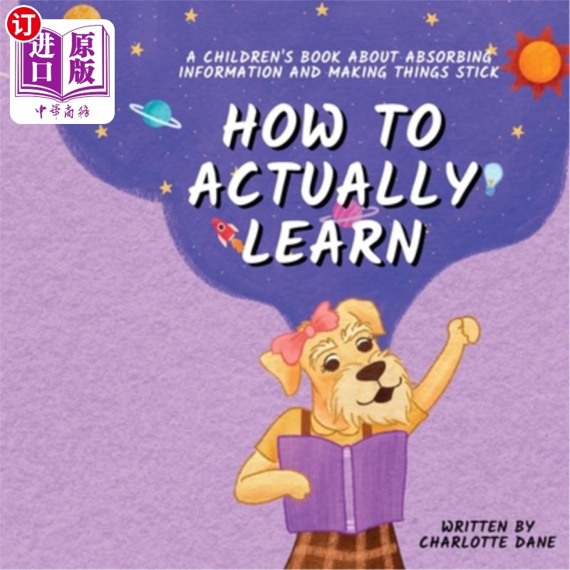 海外直订How to Actually Learn: A Children's Book About Absorbing Information and Making  如何真正学习：一本关于吸收
