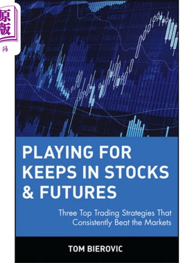 在股票与期货上争胜员 三个贸易策略 Playing for Keeps in Stocks & Futures 英文原版 Thomas Bierovic【中商原版】