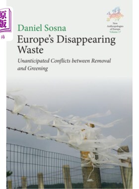 海外直订Europe's Disappearing Waste: Unanticipated Conflicts Between Removal and Greenin 欧洲正在消失的垃圾：清除和