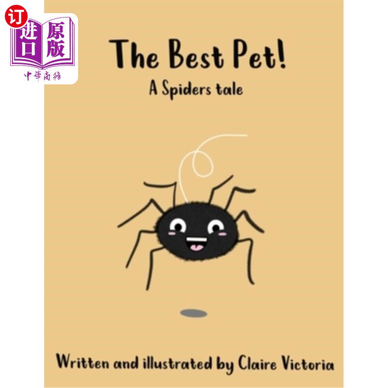 海外直订The Best Pet: A Spiders Tale 最好的宠物:蜘蛛的故事