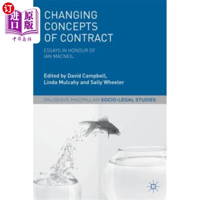 海外直订Changing Concepts of Contract: Essays in Honour of Ian MacNeil 合同观念的转变：纪念伊恩·麦克尼尔的文章