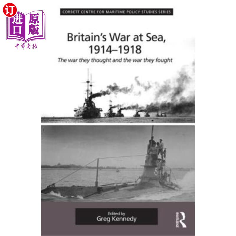 海外直订Britain's War at Sea, 1914-1918: The War They Thought and the War They Fought 英国海上战争，1914-1