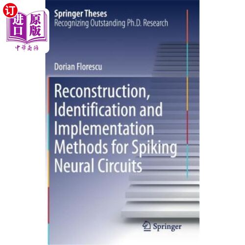 海外直订Reconstruction, Identification and Implementation Methods for Spiking Neural Cir 尖峰神经电路的重构、辨识与