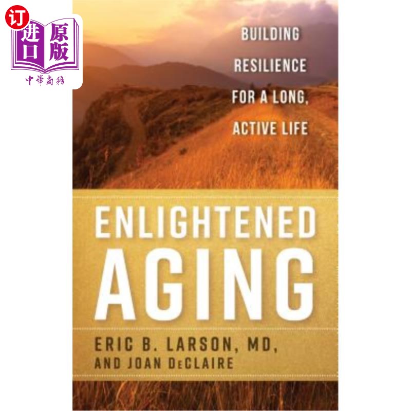 海外直订医药图书Enlightened Aging: Building Resilience for a Long, Active Life 开明的老龄化:建立长期、积极的生活弹