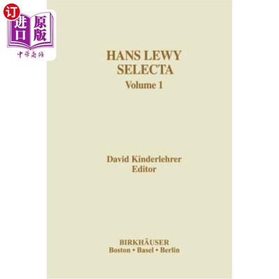 海外直订Hans Lewy Selecta: Volume 1 汉斯·莱维·塞尔卡：第一卷