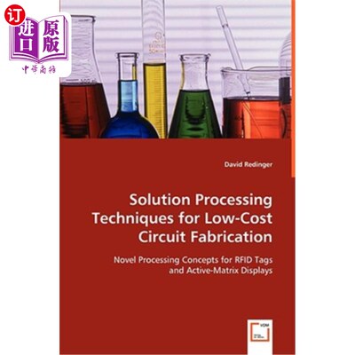 海外直订Solution Processing Techniques for Low-Cost Circuit Fabrication 低成本电路制造的溶液处理技术
