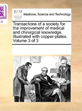 海外直订医药图书Transactions of a society for the improvement of medical and chirurgical knowled 为提高医学和外科知