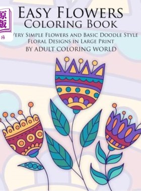 海外直订医药图书Easy Flowers Coloring Book: 60 Very Simple Flowers and Basic Doodle Style Floral 简易花卉着色书：60