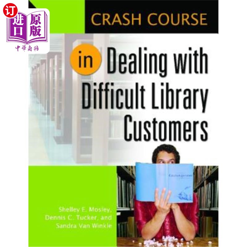 海外直订Crash Course in Dealing with Difficult Library Customers 与难相处的图书馆客户打交道速成班