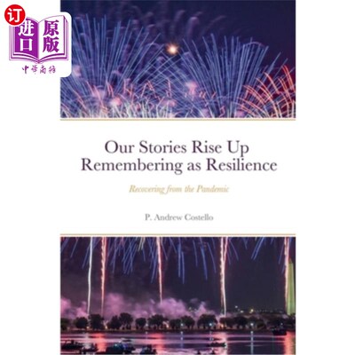 海外直订Our Stories Rise Up Remembering as Resilience: Recovering from the Pandemic 铭记韧性:从大流行中恢复
