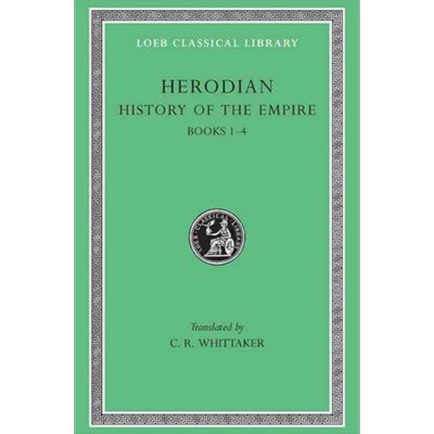 赫罗狄安 罗马帝王史 卷1 洛布古典丛书 希英对照 History of the Empire Volume I 英文原版 Herodian Whittaker【中商原版?
