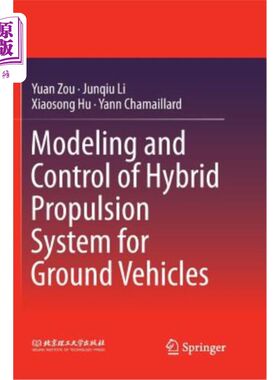 海外直订Modeling and Control of Hybrid Propulsion System for Ground Vehicles 地面车辆混合动力推进系统建模与控制