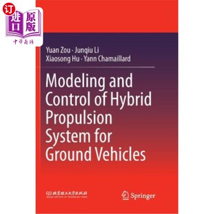 Propulsion and Vehicles 地面车辆混合动力推进系统建模与控制 for 海外直订Modeling System Hybrid Control Ground