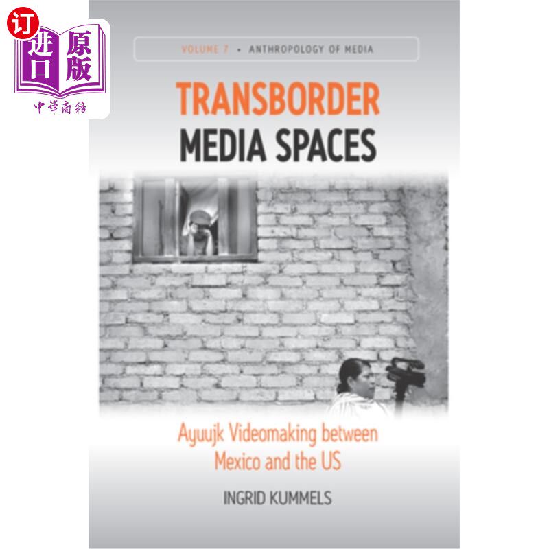 海外直订Transborder Media Spaces: Ayuujk Videomaking Between Mexico and the Us 跨境媒体空间：墨西哥和美国之间的Ayuu