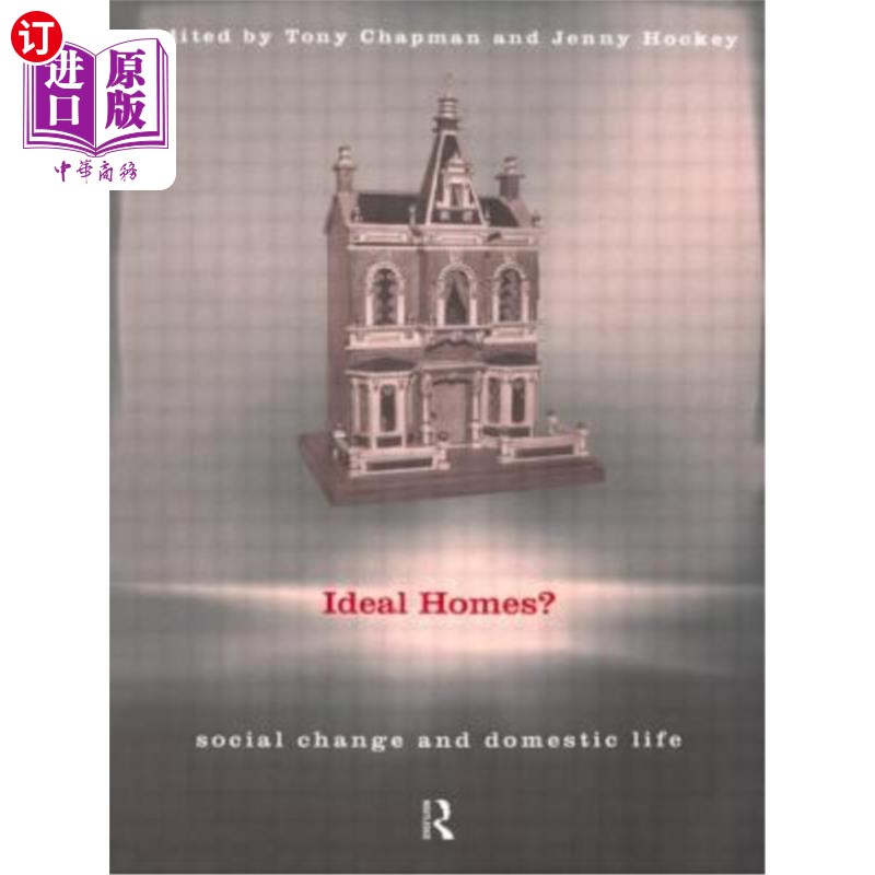 海外直订Ideal Homes?: Social Change and the Experience of the Home 理想家园?:社会变迁与家庭经验