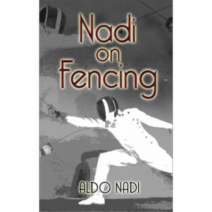 纳迪击剑 Nadi on Fencing 英文原版 Aldo Nadi 生活休闲 形体与运动【中商原版】