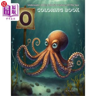 Sea 彩色生物：着色书 Colorful 水下abc：海洋 Book Coloring the Creatures ABCs 海外直订Underwater