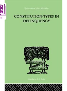海外直订Constitution-Types In Delinquency: Practical Applications and Bio-Physiological  犯罪体质类型:实践应用与生